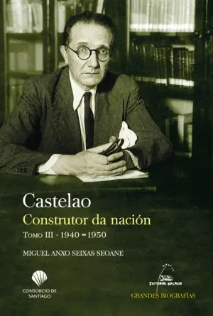 Castelao. Construtor Da Nacion T. iii (1940-1950)
