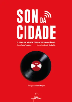 Son Da Cidade. O Libro Da Música Viguesa Do Noso Século