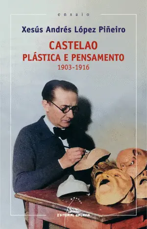 Castelao. Plástica e Pensamento 1913-1916