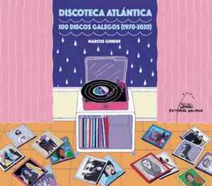 Discoteca Atlántica, 100 Discos Galegos (1970-2020)