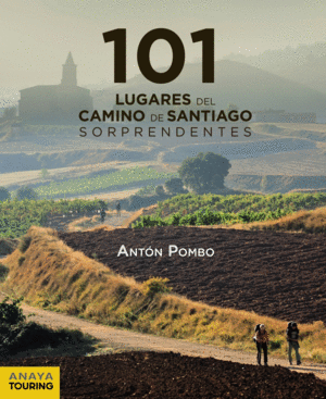 101 LUGARES DEL CAMINO DE SANTIAGO SORPRENDENTES