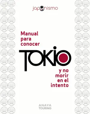 Manual para Conocer Tokio y no Morir en el Intento