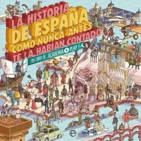 La Historia de España Como Nunca Antes te la Habían Contado