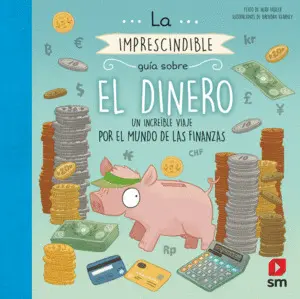 El Dinero. La Imprescindible Guía Sobre