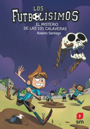 Los Futbolisimos 15. El Misterio de las 101 Calaveras