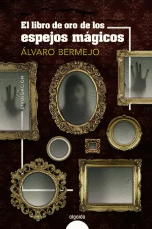 El Libro de Oro de los Espejos Magicos