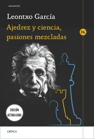 Ajedrez y Ciencia, Pasiones Mezcladas