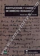 INSTITUCIONES Y CASOS DE DERECHO ROMANO.