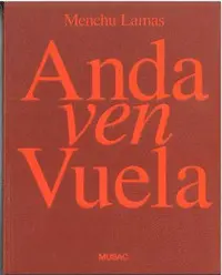 Menchu Lamas: Anda Ven Vuela