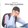 Cómo Elegir mi Profesión : Cuaderno de Actividades