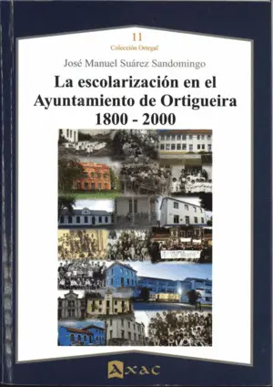 La Escolarización en el Ayuntamiento de Oritigueira 1800-2000