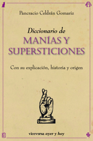 DICCIONARIO DE MANÍAS Y SUPERSTICIONES