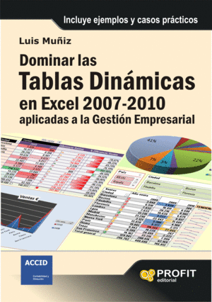 DOMINAR LAS TABLAS DINÁMICAS EN EXCEL 2007-2010 APLICADAS A LA GESTIÓN EMPRESARI