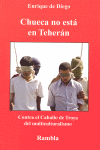 CHUECA NO ESTÁ EN TEHERÁN