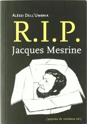 R. i. p. Jacques Mesrine