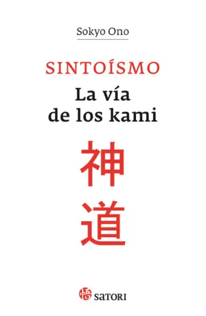 Sintoísmo. La Vía de los Kami