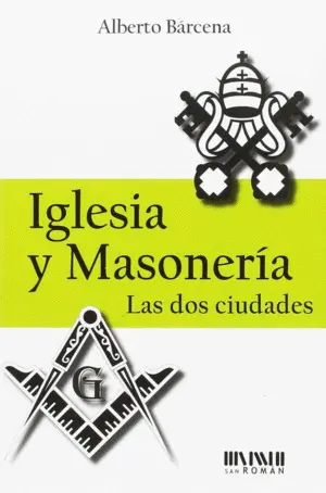 Iglesia y Masonería: las Dos Ciudades