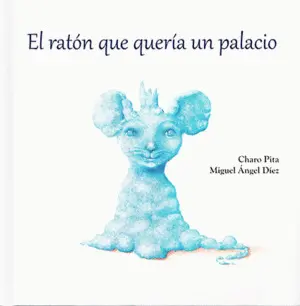 El Ratón que Quería un Palacio