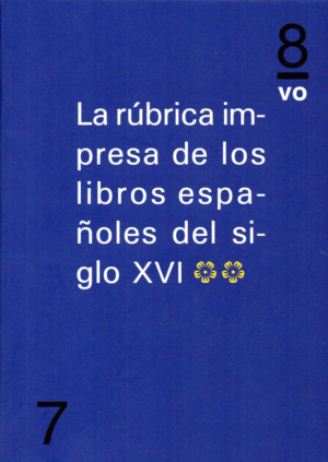 LA RÚBRICA IMPRESA DE LOS INCUNABLES ESPAÑOLES DEL SIGLO XVI. **
