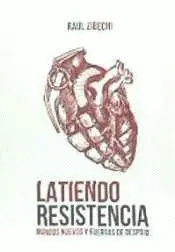 Latiendo Resistencia : Mundos Nuevos y Guerras de Despojo