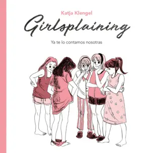 Girlsplaining. Ya te lo Contamos Nosotras