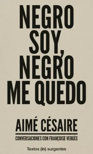 Negro Soy, Negro me Quedo