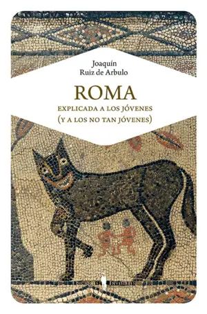 Roma Explicada a los Jóvenes (Y a los no Tan Jóvenes)