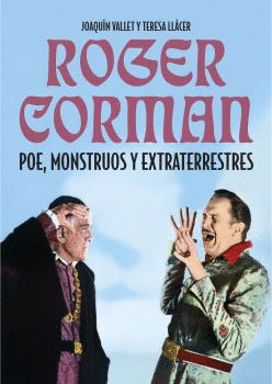 ROGER CORMAN : POE, MONSTRUOS Y EXTRATERRESTRES