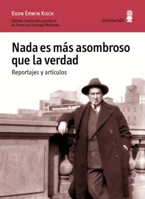 Nada Es Más Asombroso que la Verdad. Reportajes y Artículos