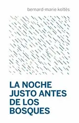 La Noche Justo Antes de los Bosques