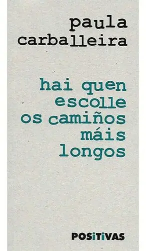 Hai Quen Escolle os Camiños Máis Longos