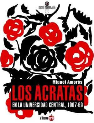 Los Ácratas en la Universidad Central 1967-1969