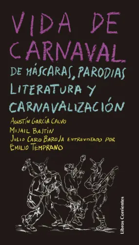 Vida de Carnaval. De Máscaras, Parodias, Literatura y Carnavalización