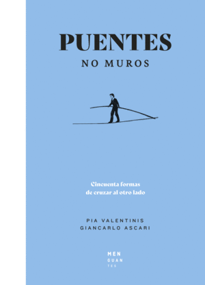 PUENTES, NO MUROS