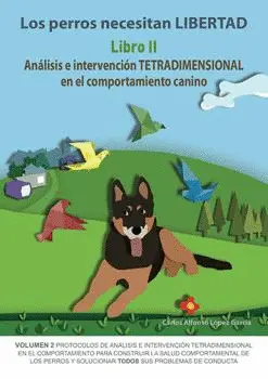 Los Perros Necesitan Libertad Ii: Análisis e Intervención Tetradimensional en el
