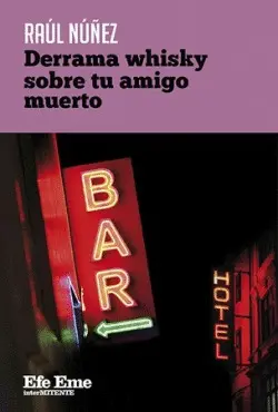 Derrama Whisky Sobre tu Amigo Muerto