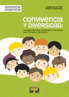 Convivencia y Diversidad: Cuarenta Propuestas de Educación Intercultural para Pr