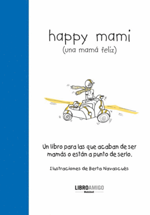 HAPPY MAMI (UNA MAMÁ FELIZ)