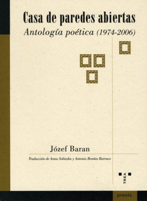 CASA DE PAREDES ABIERTAS. ANTOLOGÍA POÉTICA (1974-2006)