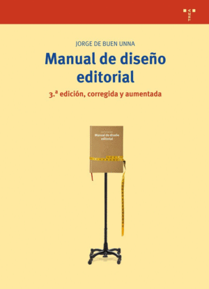 MANUAL DE DISEÑO EDITORIAL (3ª EDICIÓN, CORREGIDA Y AUMENTADA)