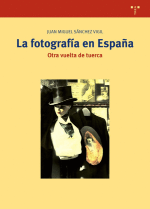LA FOTOGRAFÍA EN ESPAÑA. OTRA VUELTA DE TUERCA