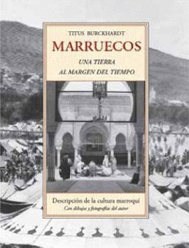 MARRUECOS, UNA TIERRA AL MARGEN DEL TIEMPO