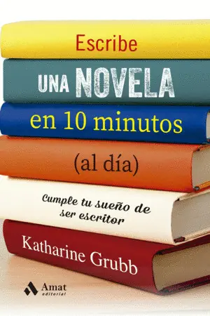 Escribe una Novela en 10 Minutos (Al Día)