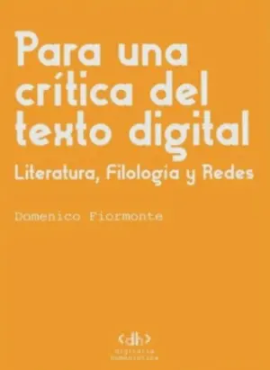 Para una Crítica del Texto Digital. Literatura, Filología y Redes