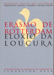ERASMO DE ROTTERDAM. ELOXIO DA LOUCURA