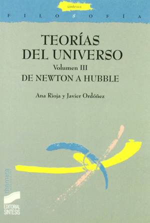 TEORIAS DEL UNIVERSO III. DE NEWTON A HUBBLE