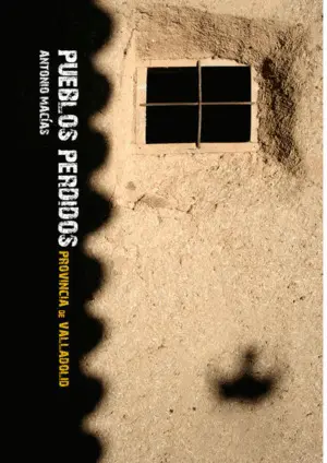 Pueblos Perdidos. Provincia de Valladolid.