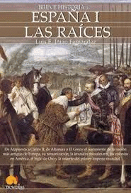 BREVE HISTORIA ESPAÑA, 1 LAS RAICES