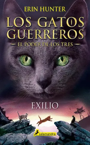 Exilio. Los Gatos Guerreros. El Poder de los Tres (3 Parte)