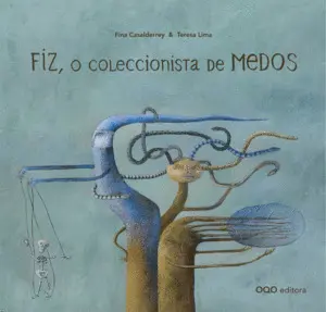 Fiz, o Coleccionista de Medos